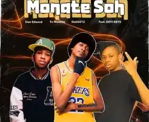 Don Edward, Monate Soh, Ez Maestro, Statik012, Koti Keys, mp3, download, datafilehost, toxicwap, fakaza,House Music, Amapiano, Amapiano 2026, Amapiano Mix, Amapiano Music