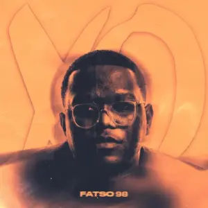 Fatso 98, THE XO EFFECT 3,download ,zip, zippyshare, fakaza, EP, datafilehost, album, Afro House, Afro House 2026, Afro House Mix, Afro House Music, Afro Tech, House Music