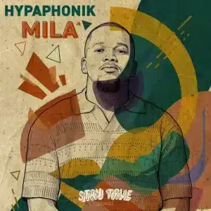 Hypaphonik, MILA, download ,zip, zippyshare, fakaza, EP, datafilehost, album, Deep House Mix, Deep House, Deep House Music, Deep Tech, Afro Deep Tech, House Music