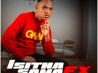 Isitha sama ex, Imfene yakho, download ,zip, zippyshare, fakaza, EP, datafilehost, album, Maskandi Songs, Maskandi, Maskandi Mix, Maskandi Music, Maskandi Classics