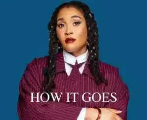 Lady Zamar, How It Goes, mp3, download, datafilehost, toxicwap, fakaza, Afro House, Afro House 2026, Afro House Mix, Afro House Music, Afro Tech, House Music