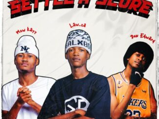 Law ZA, Settle’a Score, Don Edward, Mow Kayy, Your.Boy.Official, mp3, download, datafilehost, toxicwap, fakaza,House Music, Amapiano, Amapiano 2026, Amapiano Mix, Amapiano Music