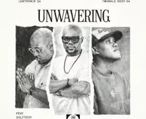 Lebtronik SA, Unwavering, Twinkle Deep SA, SALITECH, mp3, download, datafilehost, toxicwap, fakaza, Deep House Mix, Deep House, Deep House Music, Deep Tech, Afro Deep Tech, House Music