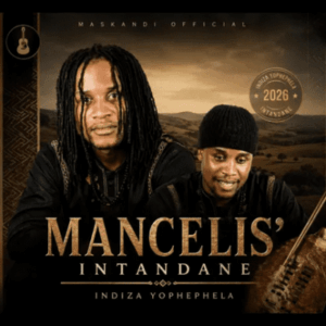 Mancelisa intandane, Indiza Yophephela, download ,zip, zippyshare, fakaza, EP, datafilehost, album, Maskandi Songs, Maskandi, Maskandi Mix, Maskandi Music, Maskandi Classics