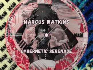 Marcus Watkins, Cybernetic Serenade, download ,zip, zippyshare, fakaza, EP, datafilehost, album, Afro House, Afro House 2026, Afro House Mix, Afro House Music, Afro Tech, House Music
