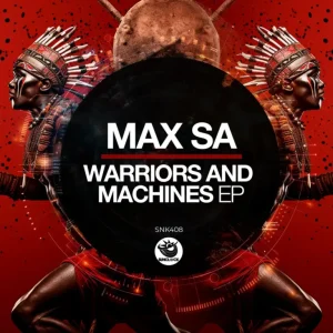 Max SA, Warriors, Machines,download,zip, zippyshare, fakaza, EP, datafilehost, album, House Music, Amapiano, Amapiano 2026, Amapiano Mix, Amapiano Music