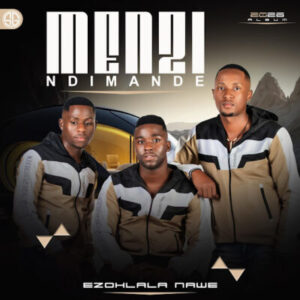 Menzi Music, Ezohlala Nawe, NDIMANDE, download ,zip, zippyshare, fakaza, EP, datafilehost, album, Maskandi Songs, Maskandi, Maskandi Mix, Maskandi Music, Maskandi Classics