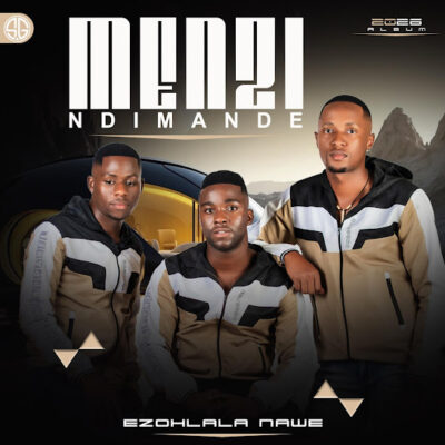 Menzi Music, Ezohlala Nawe, NDIMANDE, download ,zip, zippyshare, fakaza, EP, datafilehost, album, Maskandi Songs, Maskandi, Maskandi Mix, Maskandi Music, Maskandi Classics