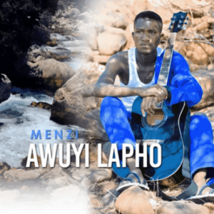 Menzi, Awuyi Lapho, download ,zip, zippyshare, fakaza, EP, datafilehost, album, Maskandi Songs, Maskandi, Maskandi Mix, Maskandi Music, Maskandi Classics
