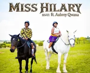 Miss Hilary, Nsati, Aubrey Qwana, mp3, download, datafilehost, toxicwap, fakaza, Maskandi Songs, Maskandi, Maskandi Mix, Maskandi Music, Maskandi Classics