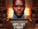Nestro DaProducer, Until I Get It Right, download ,zip, zippyshare, fakaza, EP, datafilehost, album, Deep House Mix, Deep House, Deep House Music, Deep Tech, Afro Deep Tech, House Music