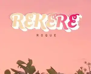 Roque, Rekere,mp3, download, datafilehost, toxicwap, fakaza, Deep House Mix, Deep House, Deep House Music, Deep Tech, Afro Deep Tech, House Music