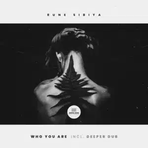 Rune Sibiya, WHO YOU ARE, download ,zip, zippyshare, fakaza, EP, datafilehost, album, Deep House Mix, Deep House, Deep House Music, Deep Tech, Afro Deep Tech, House Music