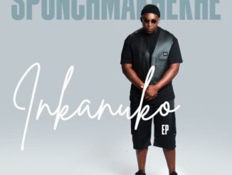 Sponch Makhekhe, Inkanuko, download,zip, zippyshare, fakaza, EP, datafilehost, album, House Music, Amapiano, Amapiano 2026, Amapiano Mix, Amapiano Music