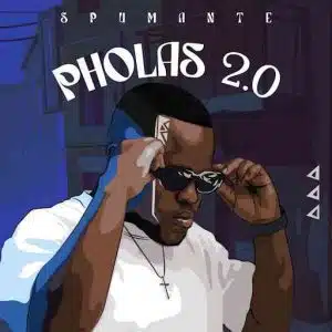 Spumante, Pholas 2.0, download, zip, zippyshare, fakaza, EP, datafilehost, album, House Music, Amapinao, Amapiano 2026, Amapiano Mix, Amapiano Music