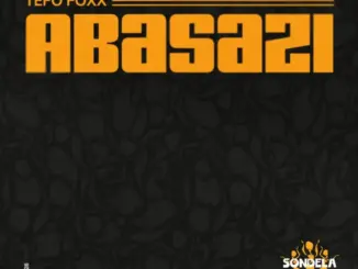 Tefo Foxx, Abasazi, download ,zip, zippyshare, fakaza, EP, datafilehost, album, Afro House, Afro House 2026, Afro House Mix, Afro House Music, Afro Tech, House Music