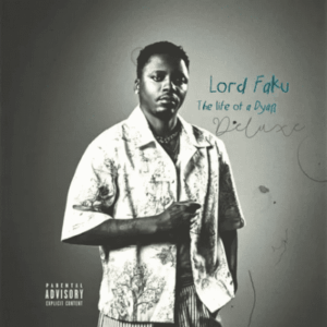 Yanga Chief, Lord Faku, The Life Of A Dyan, Deluxe, download ,zip, zippyshare, fakaza, EP, datafilehost, album, Hiphop, Hip hop music, Hip Hop Songs, Hip Hop Mix, Hip Hop, Rap, Rap Music