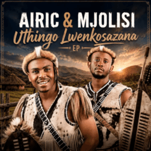 Airic, Mjolisi, Uthingo Lwenkosazana,download ,zip, zippyshare, fakaza, EP, datafilehost, album, Maskandi Songs, Maskandi, Maskandi Mix, Maskandi Music, Maskandi Classics