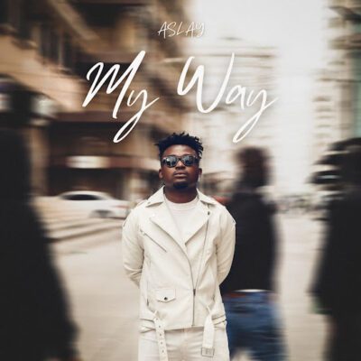 Aslay, My Way, download ,zip, zippyshare, fakaza, EP, datafilehost, album, Kwaito Songs, Kwaito, Kwaito Mix, Kwaito Music, Kwaito Classics, Pop Music, Pop, Afro-Pop