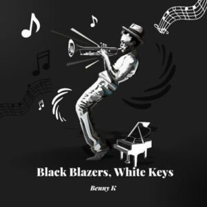 Benny K, Black Blazers, White Keys, download, zip, zippyshare, fakaza, EP, datafilehost, album, House Music, Amapinao, Amapiano 2026, Amapiano Mix, Amapiano Music