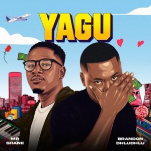 Brandon Dhludhlu, Mr Shane SA, YAGU, download, zip, zippyshare, fakaza, EP, datafilehost, album, House Music, Amapinao, Amapiano 2026, Amapiano Mix, Amapiano Music