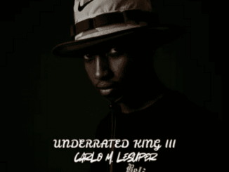 CarLo M. Lesuper, Underrated King III, download, zip, zippyshare, fakaza, EP, datafilehost, album, House Music, Amapinao, Amapiano 2026, Amapiano Mix, Amapiano Music
