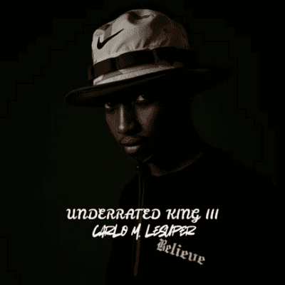 CarLo M. Lesuper, Underrated King III, download, zip, zippyshare, fakaza, EP, datafilehost, album, House Music, Amapinao, Amapiano 2026, Amapiano Mix, Amapiano Music