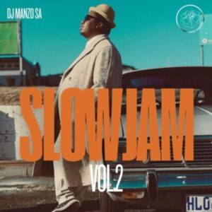 DJ Manzo SA, Slowjam Vol. 2, download, zip, zippyshare, fakaza, EP, datafilehost, album, House Music, Amapinao, Amapiano 2026, Amapiano Mix, Amapiano Music