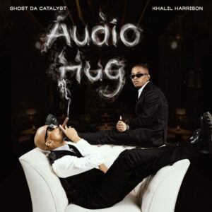 Ghost Da Catalyst, Khalil Harrison, Audio Hug, download, zip, zippyshare, fakaza, EP, datafilehost, album, House Music, Amapinao, Amapiano 2026, Amapiano Mix, Amapiano Music