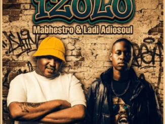 Mabhestro, Izolo, Ladi Adiosoul, TrønicKeyz, Chillie Cheeze, Mshakatela,mp3, download, datafilehost, toxicwap, fakaza,House Music, Amapiano, Amapiano 2026, Amapiano Mix, Amapiano Music