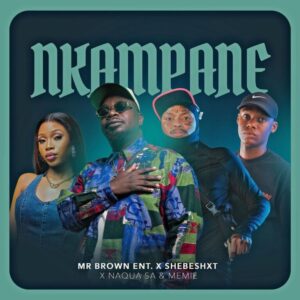 Mr Brown, Nkampane, Memie,mp3, download, datafilehost, toxicwap, fakaza,House Music, Amapiano, Amapiano 2026, Amapiano Mix, Amapiano Music