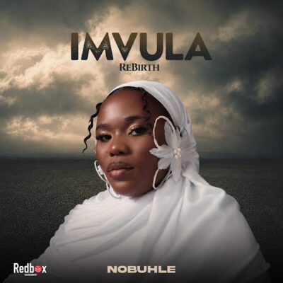 Nobuhle, Imvula Re-Birth,download, zip, zippyshare, fakaza, EP, datafilehost, album, House Music, Amapinao, Amapiano 2026, Amapiano Mix, Amapiano Music