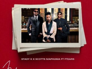 Stady K, Minister of Arrogance, Scotts Maphuma, Ftears, mp3, download, datafilehost, toxicwap, fakaza,House Music, Amapiano, Amapiano 2026, Amapiano Mix, Amapiano Music