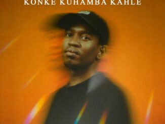 TheBuu, Konke Kuhamba Kahle, Makhanj, Portia KM,mp3, download, datafilehost, toxicwap, fakaza,House Music, Amapiano, Amapiano 2026, Amapiano Mix, Amapiano Music