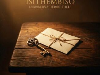 TravorBrown, Trevour_Sithole, ISITHEMBISO,download, zip, zippyshare, fakaza, EP, datafilehost, album, House Music, Amapinao, Amapiano 2026, Amapiano Mix, Amapiano Music