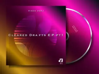 Vince deDJ, Cleared Drafts pt1,download ,zip, zippyshare, fakaza, EP, datafilehost, album, Deep House Mix, Deep House, Deep House Music, Deep Tech, Afro Deep Tech, House Music
