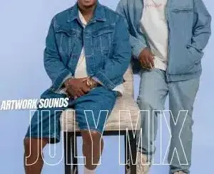 Artwork Sounds, 2026 July Mix,mp3, download, datafilehost, toxicwap, fakaza,House Music, Amapiano, Amapiano 2026, Amapiano Mix, Amapiano Music
