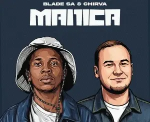 Blade SA, MANICA, Original, CHIRVA, mp3, download, datafilehost, toxicwap, fakaza, Afro House, Afro House 2026, Afro House Mix, Afro House Music, Afro Tech, House Music