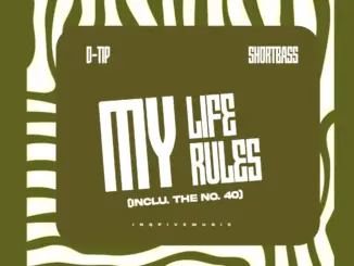 D-tip, ShortBass, My Life My Rules, Inclu. The No. 40, download ,zip, zippyshare, fakaza, EP, datafilehost, album, Deep House Mix, Deep House, Deep House Music, Deep Tech, Afro Deep Tech, House Music