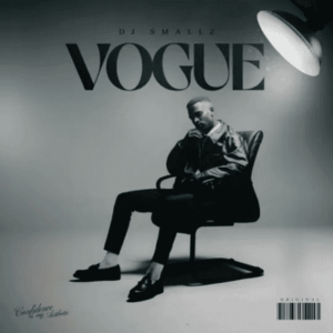 DJ Smallz, Vogue, download, zip, zippyshare, fakaza, EP, datafilehost, album, House Music, Amapinao, Amapiano 2026, Amapiano Mix, Amapiano Music