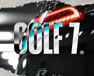 DaBoy Kelo, Golf 7, Swiss DJ,mp3, download, datafilehost, toxicwap, fakaza, Gqom Beats, Gqom Songs, Gqom Music, Gqom Mix, House Music