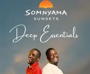 Deep Essentials, Somnyama Sunsets 041, Deep House Mix,mp3, download, datafilehost, toxicwap, fakaza, Deep House Mix, Deep House, Deep House Music, Deep Tech, Afro Deep Tech, House Music