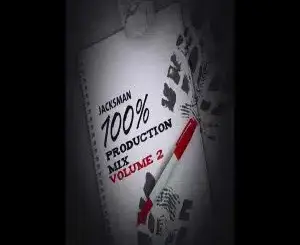 Jacksman, 100% Production Mix Vol. 002,mp3, download, datafilehost, toxicwap, fakaza,House Music, Amapiano, Amapiano 2026, Amapiano Mix, Amapiano Music