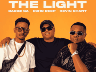 Kevin Chant, The Light, Daddz SA, Echo Deep,mp3, download, datafilehost, toxicwap, fakaza,House Music, Amapiano, Amapiano 2026, Amapiano Mix, Amapiano Music