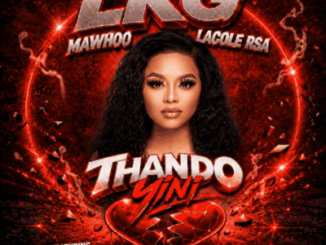 LKG, Thando Yini, Mawhoo, Lacole RSA, Sami Kay, Ze2, MSA, mp3, download, datafilehost, toxicwap, fakaza,House Music, Amapiano, Amapiano 2026, Amapiano Mix, Amapiano Music