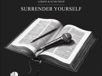 Lebzin, Surrender Yourself, Echo Deep, mp3, download, datafilehost, toxicwap, fakaza,House Music, Amapiano, Amapiano 2026, Amapiano Mix, Amapiano Music