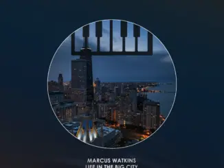 Marcus Watkins, Life in the Big City. download ,zip, zippyshare, fakaza, EP, datafilehost, album, Deep House Mix, Deep House, Deep House Music, Deep Tech, Afro Deep Tech, House Music