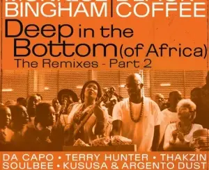Monique Bingham, Deep In The Bottom, of Africa, Da Capo Touch Edit, Black Coffee, mp3, download, datafilehost, toxicwap, fakaza, Afro House, Afro House 2026, Afro House Mix, Afro House Music, Afro Tech, House Music