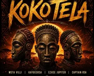 Msta Villi, Kokotela, KaygeeRsa, Ezase Jupiter, Captain rsa, mp3, download, datafilehost, toxicwap, fakaza,House Music, Amapiano, Amapiano 2026, Amapiano Mix, Amapiano Music