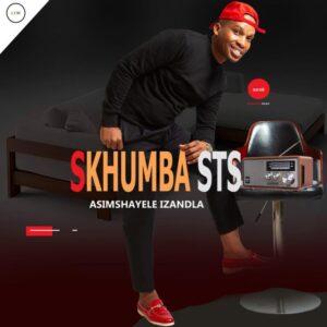 SKHUMBA STS, Asimshayele Izandla, download ,zip, zippyshare, fakaza, EP, datafilehost, album, Maskandi Songs, Maskandi, Maskandi Mix, Maskandi Music, Maskandi Classics